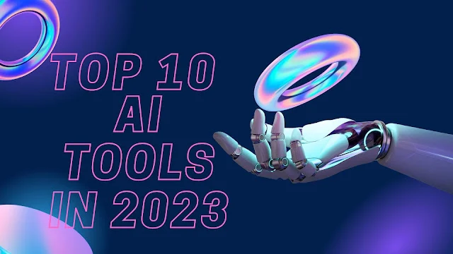 top-10-ai-tools-in-2023-that-will-make-your-life-easier-a-comprehensive-review-of-the-generative-intelligence-revolution